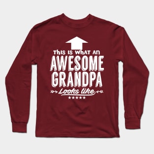 This Is What An Awesome Grandpa Looks Like Long Sleeve T-Shirt
